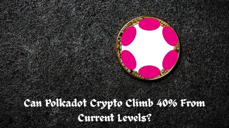 Can Polkadot Crypto Climb 40% From Current Levels?